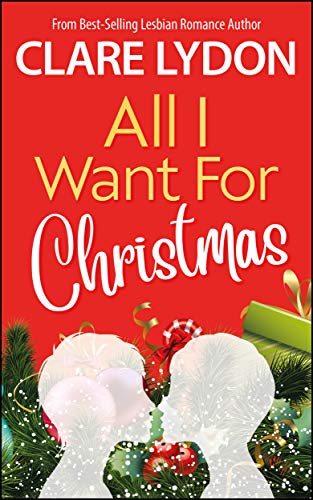 All I Want for Christmas by Clare Lydon book cover