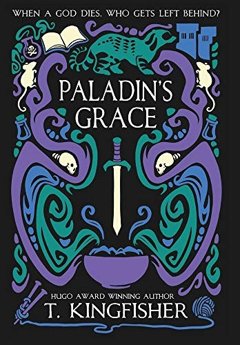 Paladin's Grace by T. Kingfisher book cover