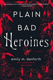 Plain Bad Heroines by Emily M. Danforth book cover