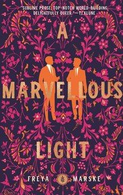 A Marvellous Light by Freya Marske book cover