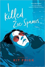 I Killed Zoe Spanos by Kit Frick book cover