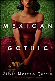 Mexican Gothic by Silvia Moreno-Garcia book cover